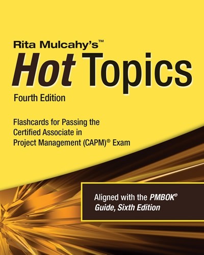 Hot Topics CAPM Exam Flashcards - 4th Edition